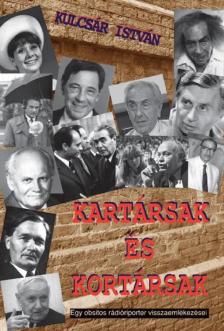 Kulcsár István - Kartársak és kortársak [antikvár]