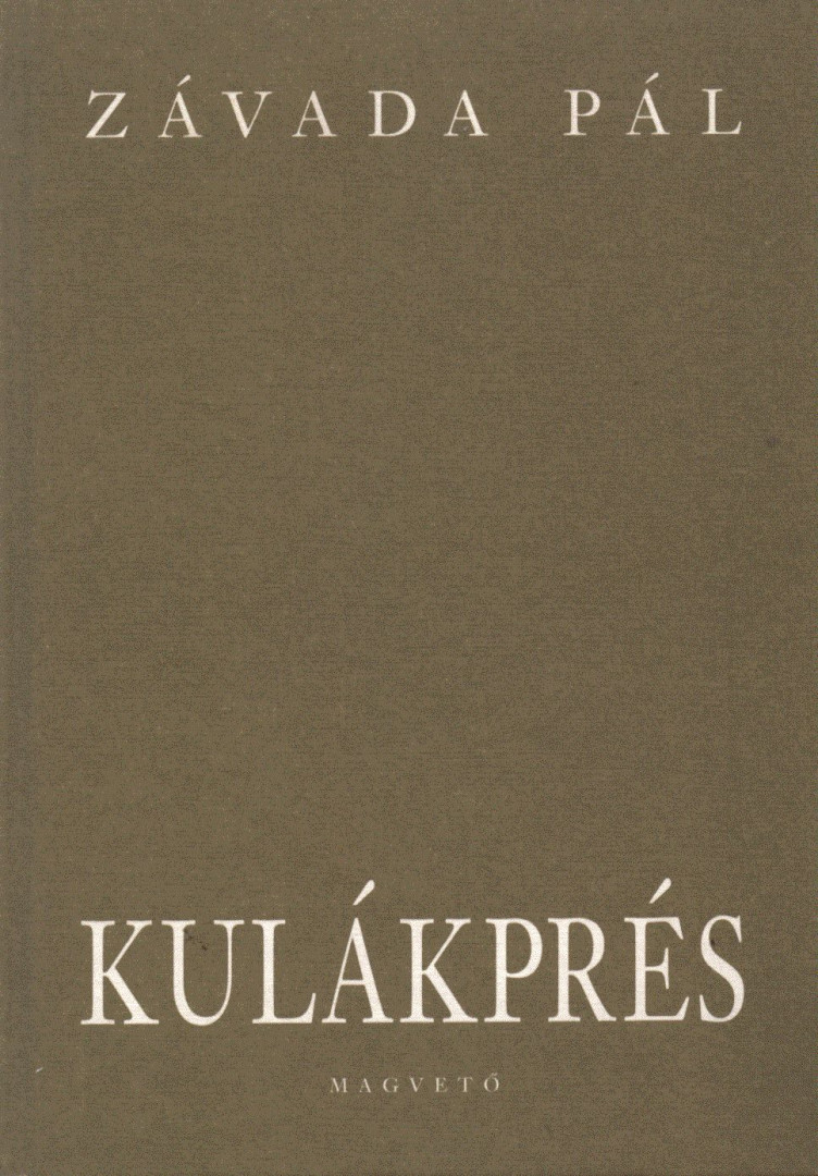Závada Pál - Kulákprés (dedikált) [antikvár]