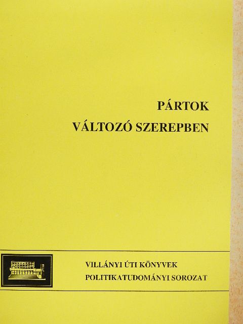 Enyedi Zsolt - Pártok változó szerepben [antikvár]