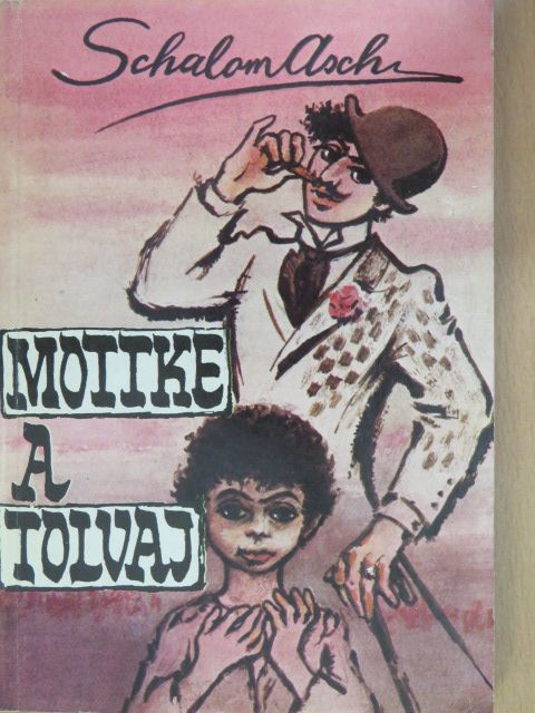 Schalom Asch - Mottke, a tolvaj [antikvár]