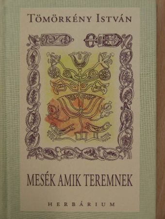 Tömörkény István - Mesék amik teremnek [antikvár]