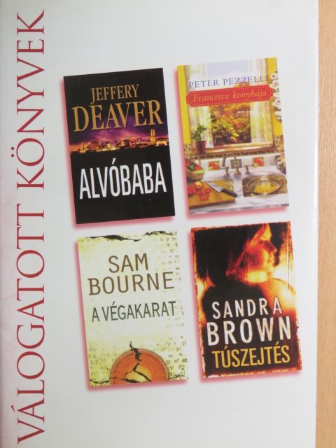 Jeffery Deaver - Alvóbaba/Francesca konyhája/A végakarat/Túszejtés [antikvár]