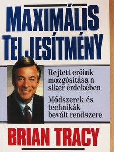 Brian Tracy - Maximális teljesítmény [antikvár]