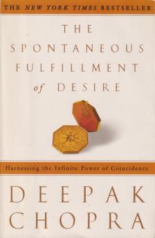 Deepak Chopra - The Spontaneous Fulfillment of Desire [antikvár]
