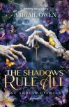Abigail Owen - The Shadows Rule All - Az árnyak diadala