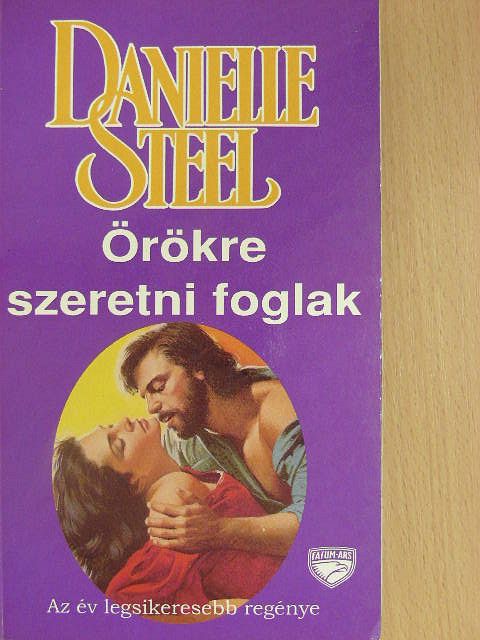 Danielle Steel - Örökre szeretni foglak [antikvár]