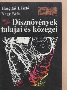 Hargitai László - Dísznövények talajai és közegei [antikvár]