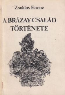 Zsoldos Ferenc - A Brázay család története [antikvár]