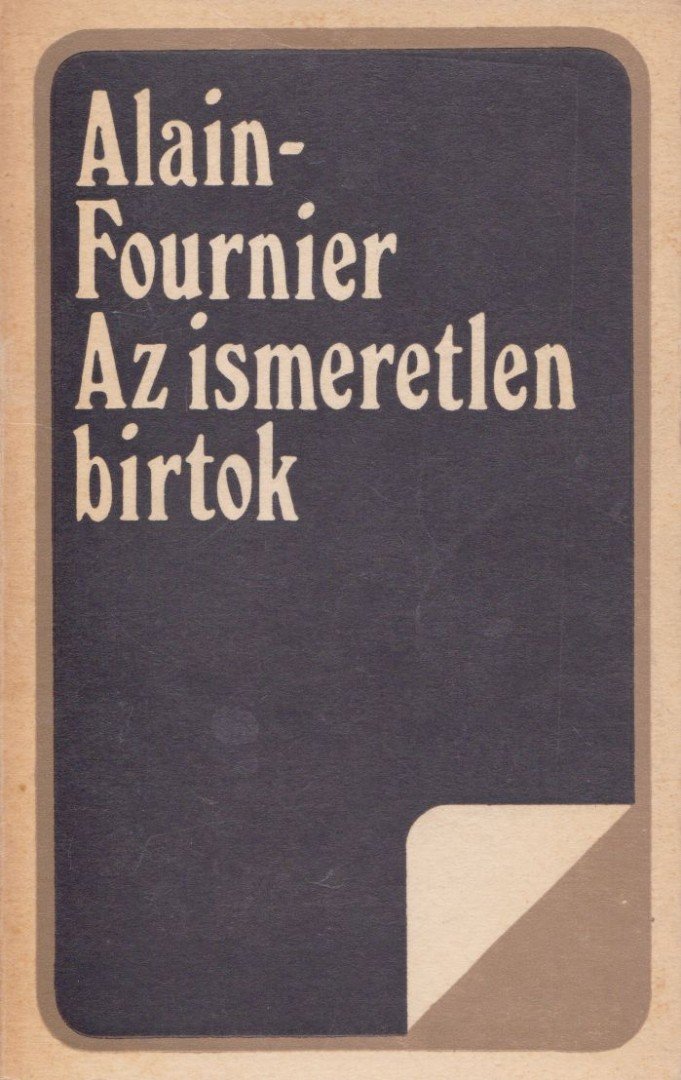 Alain-Fournier - Az ismeretlen birtok [antikvár]