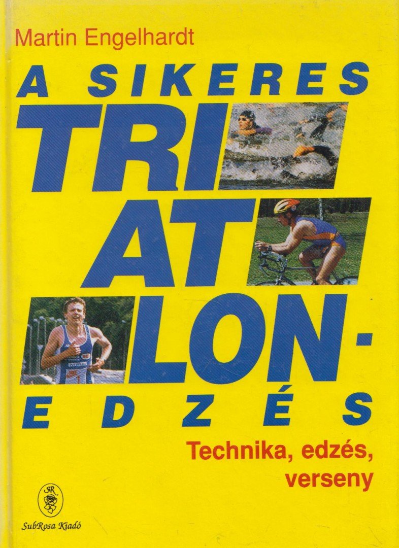 Martin Engelhardt - A sikeres triatlonedzés [antikvár]