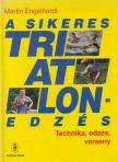 Martin Engelhardt - A sikeres triatlonedzés [antikvár]