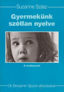 Szász, Suzanne - Gyermekünk szótlan nyelve [antikvár]