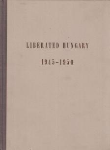 Vályi Gábor - Liberated Hungary 1945-1950 [antikvár]