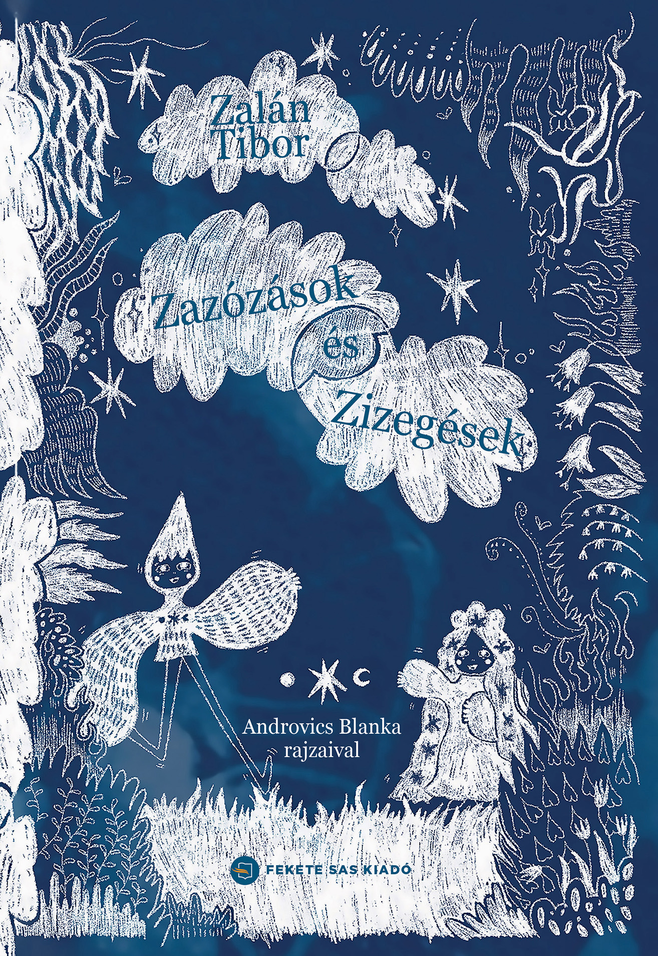 Zalán Tibor - Zazózások és Zizegések