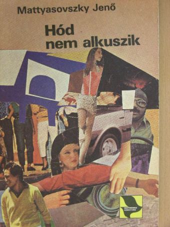 Mattyasovszky Jenő - Hód nem alkuszik [antikvár]