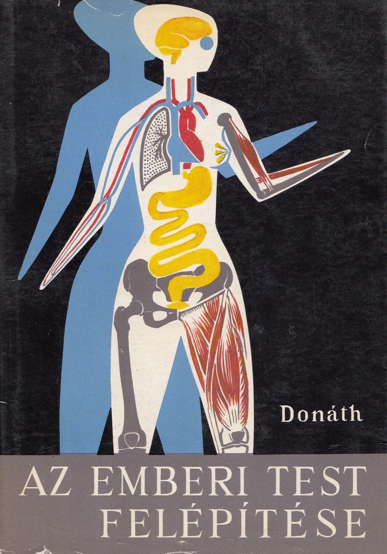 Donáth Tibor - Az emberi test felépítése [antikvár]