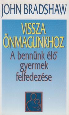 John Bradshaw - Vissza önmagunkhoz [antikvár]