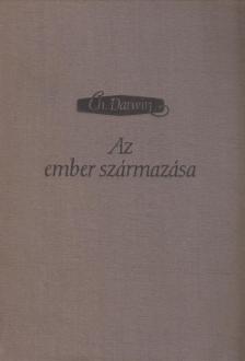 Charles Darwin - Az ember származása és a nemi kiválasztás [antikvár]