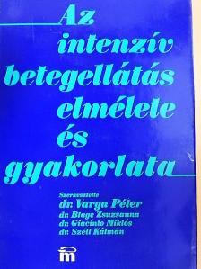 Dr. Aczél György - Az intenzív betegellátás elmélete és gyakorlata [antikvár]