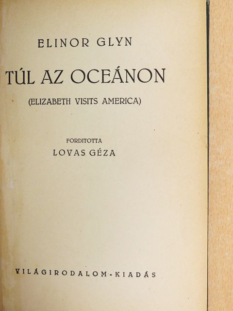 Elinor Glyn - Túl az oceánon [antikvár]