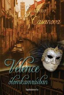 CASANOVA GIACOMO - Velence ólomkamráiban [eKönyv: epub, mobi]