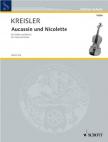 KREISLER,FRITZ - AUCASSIN UND NICOLETTE FÜR VIOLINE UND KLAVIER