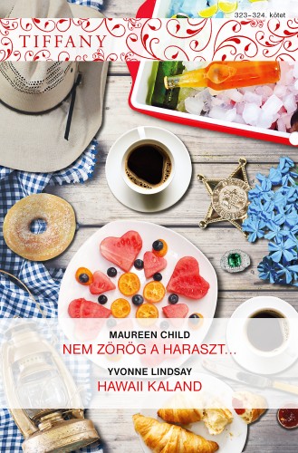 Yvonne Lindsay Maureen Child, - Tiffany 323-324. - Nem zörög a haraszt..., Hawaii kaland [eKönyv: epub, mobi]