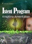 KÖRMENDI ZOLTÁN - Isteni Program 1. - Krisztina Amerikában [eKönyv: epub, mobi, pdf]
