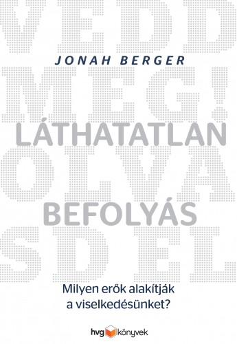 Jonah Berger - Láthatatlan befolyás [eKönyv: epub, mobi]