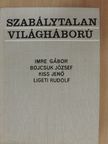 Bojcsuk József - Szabálytalan világháború [antikvár]