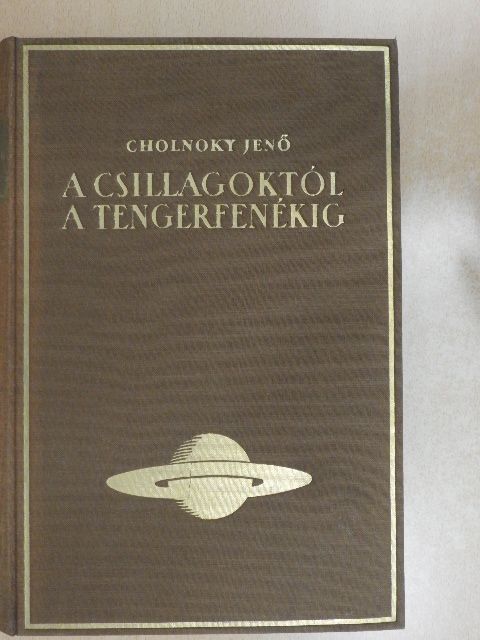 Cholnoky Jenő - A csillagoktól a tengerfenékig III. [antikvár]
