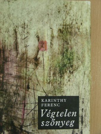 Karinthy Ferenc - Végtelen szőnyeg [antikvár]