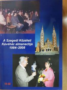 A Szegedi Közéleti Kávéház almanachja 1984-2008 [antikvár]