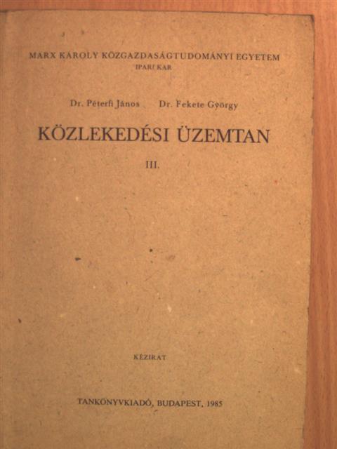 Dr. Fekete György - Közlekedési üzemtan III. [antikvár]