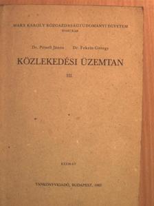 Dr. Fekete György - Közlekedési üzemtan III. [antikvár]