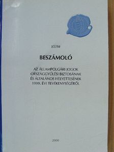 Beszámoló az állampolgári jogok országgyűlési biztosának és általános helyettesének 1999. évi tevékenységéről [antikvár]