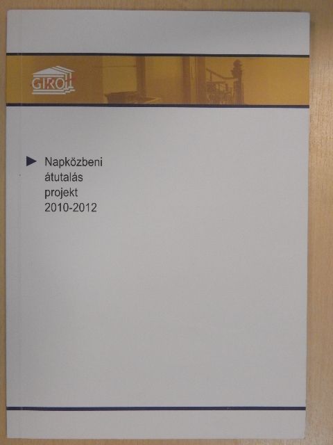 Bartha Lajos - Napközbeni átutalás projekt 2010-2012 [antikvár]