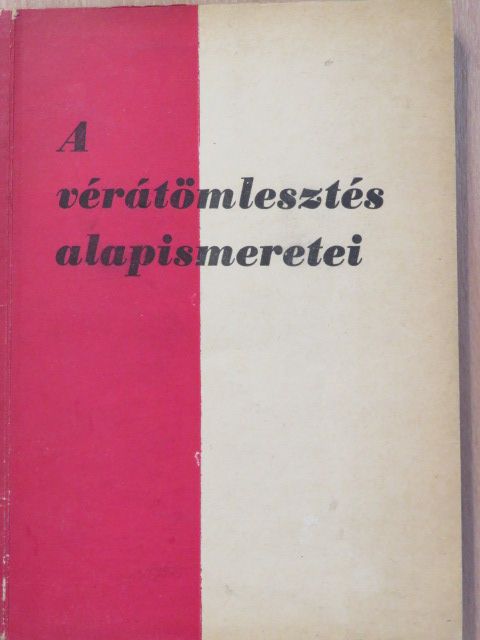 Dr. Düh András - A vérátömlesztés alapismeretei (dedikált példány) [antikvár]