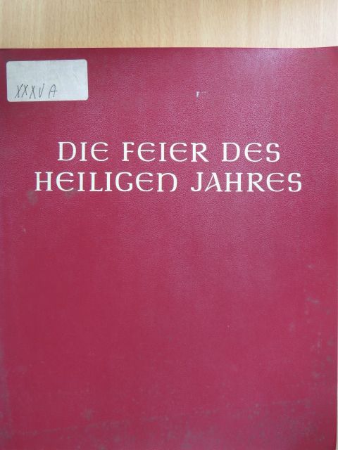 Die feier des heiligen jahres [antikvár]