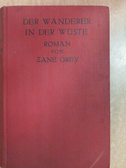 Zane Grey - Der Wanderer in der Wüste [antikvár]