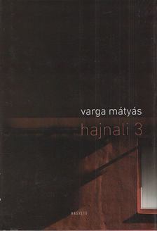Varga Mátyás - Hajnali 3 [antikvár]
