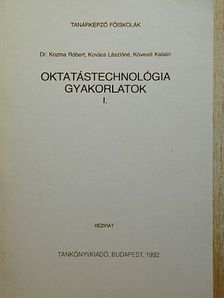 Dr. Kozma Róbert - Oktatástechnológia gyakorlatok I. [antikvár]