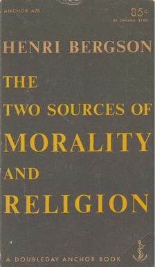 BERGSON, HENRI - The Two Sources Of Morality And Religion [antikvár]