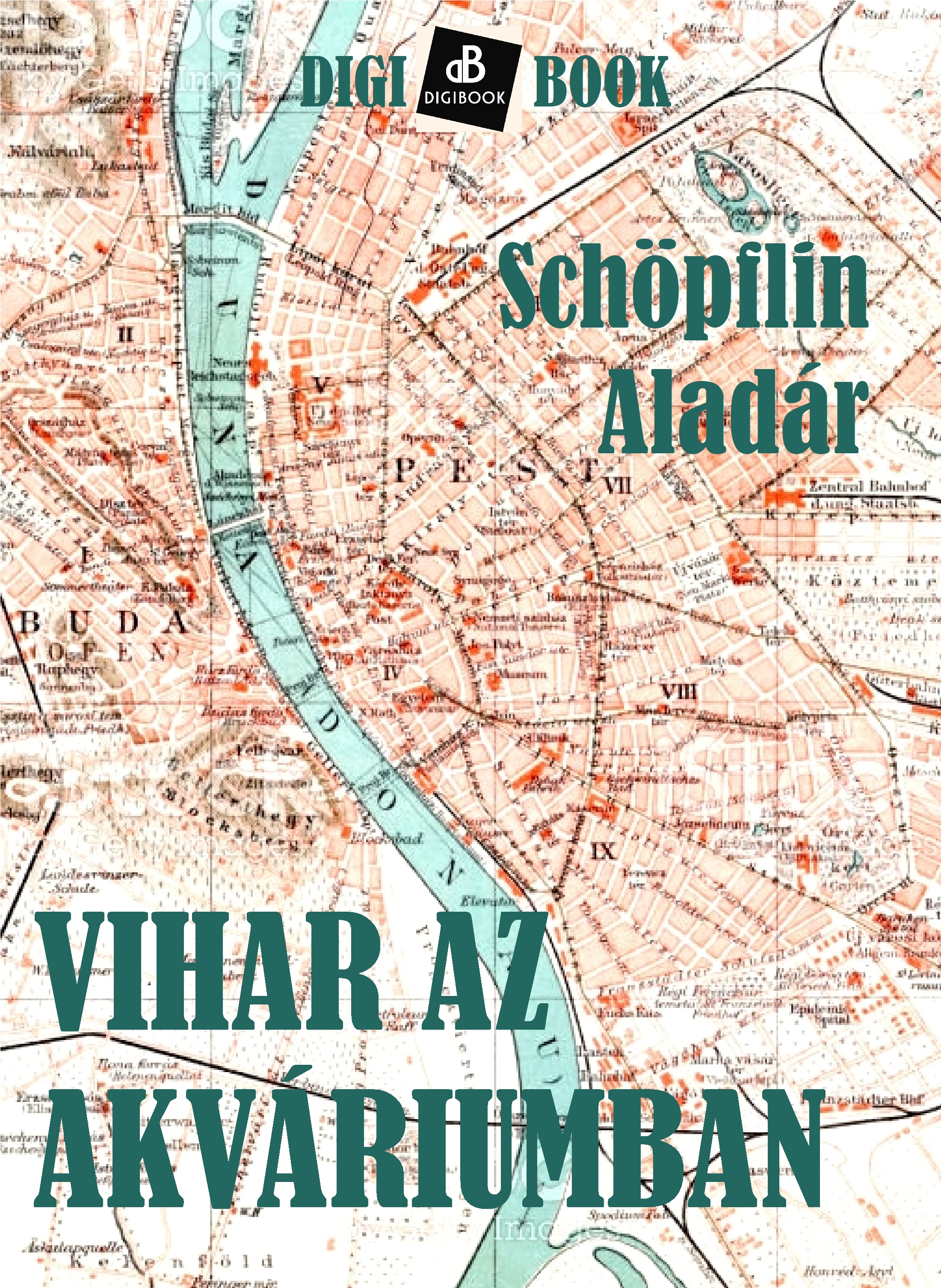 SCHÖPFLIN ALADÁR - Vihar az akváriumban [eKönyv: epub, mobi]
