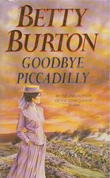 Betty Burton - Goodbye Piccadilly [antikvár]