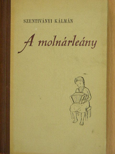 Szentiványi Kálmán - A molnárleány [antikvár]