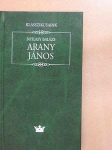 Nyilasy Balázs - Arany János (dedikált példány) [antikvár]