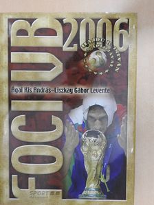 Ágai Kis András - Foci VB 2006 (dedikált példány) [antikvár]