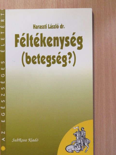 Dr. Haraszti László - Féltékenység (betegség?) (dedikált példány) [antikvár]