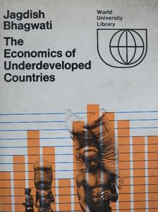 Jagdish Bhagwati - The Economics of Underdeveloped Countries [antikvár]